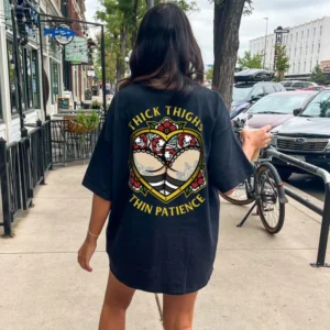 Thick Thighs Thin Patience  (Unisex) Broken Society T Shirt